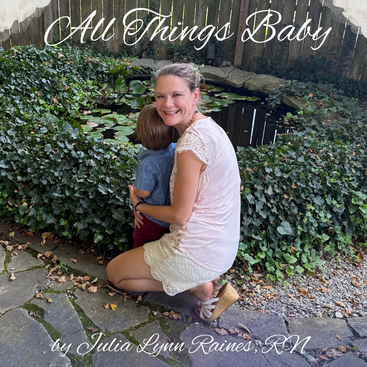 All Things Baby — Julia Lynn Raines, RN